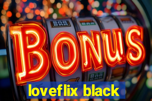 loveflix black